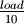\frac{load}{10}